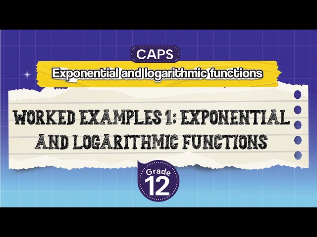 [GRADE 12] Worked examples 1: exponential and logarithmic functions