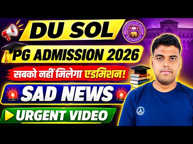 DU SOL PG Admission 2026: Not Everyone Will Get Admission? SAD NEWS | Must Watch