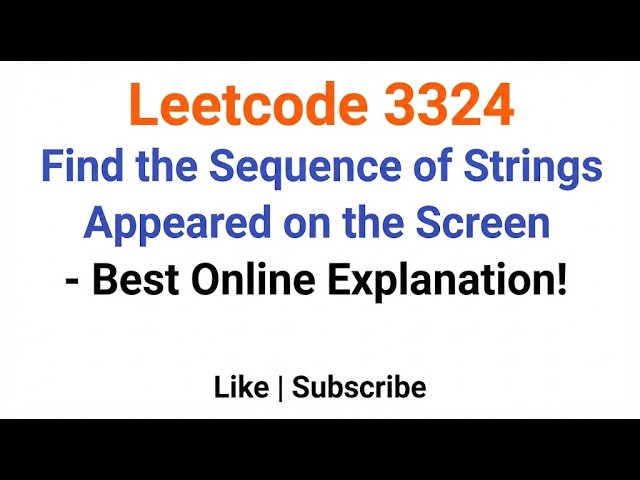 Leetcode 3324  Find the Sequence of Strings Appeared on the Screen