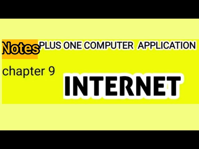 Plus One Computer Application Chapter 9 Internet Notes