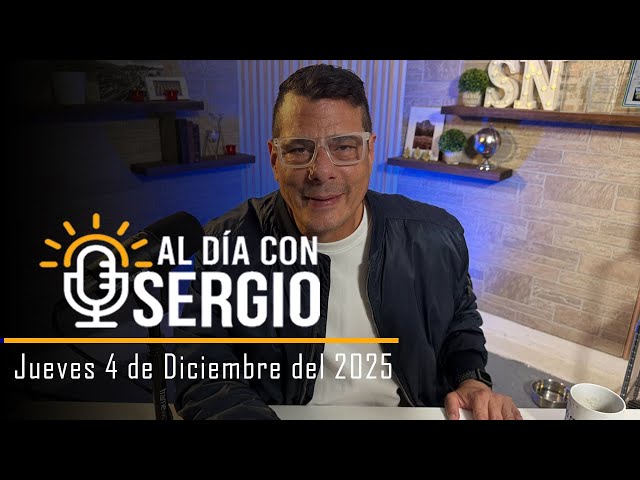 Noticias | Al Día con Sergio EN VIVO - Jueves 04 de Diciembre del 2025