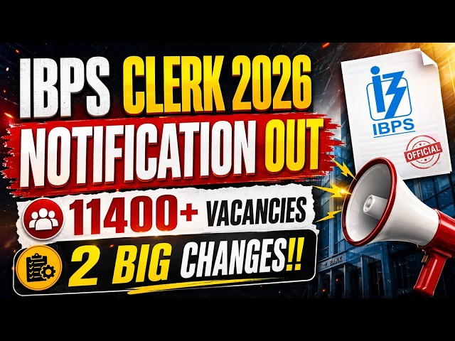 IBPS Clerk Notification 2026 Out | Vacancy, Eligibility, Exam Pattern, Syllabus PDF