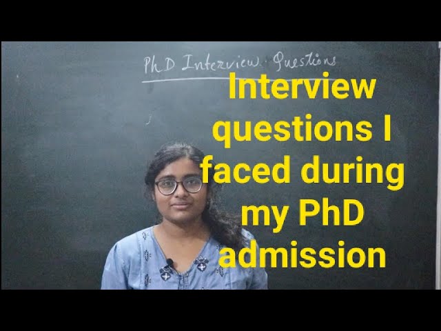 Asked Interview Questions for Ph.D. Interviews in IITs and Research Institutes of India