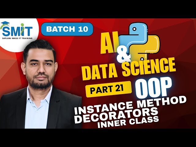 Ai & Data Science Part 21 | Instance Method, Decorators, Inner Class | Python OOP Complete Explained