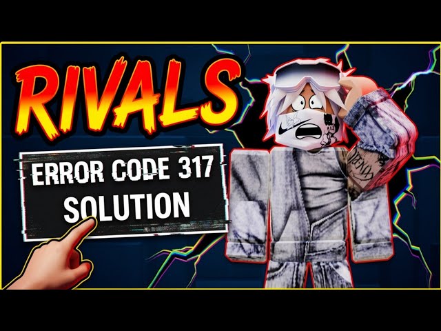 Roblox Rivals Error Code 317 Solution✨!