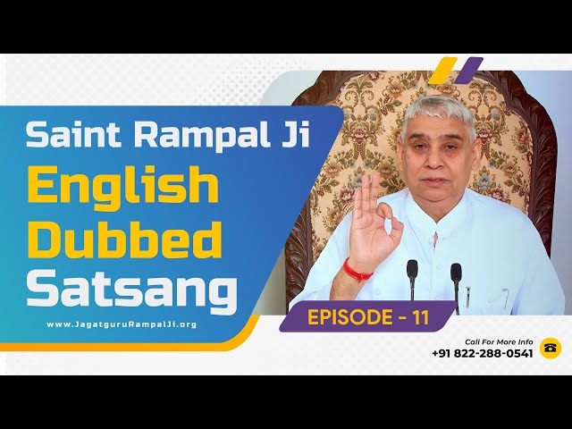 Saint Rampal Ji English Dubbed Satsang (Spiritual Discourse) | Episode 11 | Saint Rampal Ji English