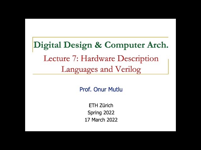 Digital Design & Comp. Arch. - Lecture 7: Hardware Description Languages and Verilog (Spring 2022)