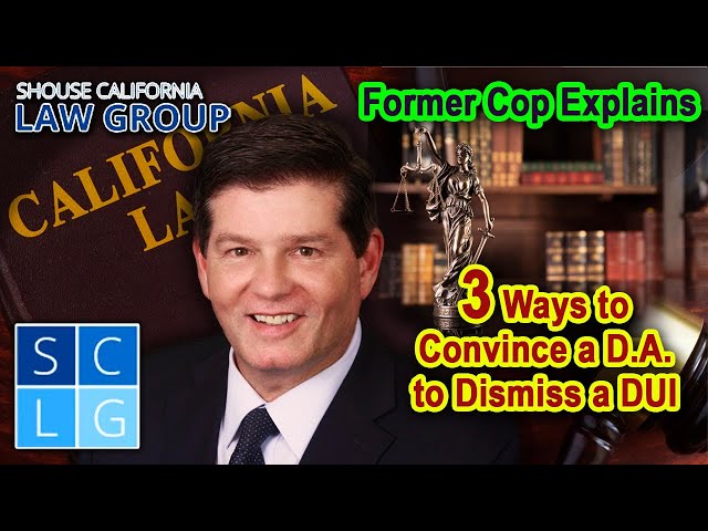 3 ways to convince a D.A. to dismiss a DUI (a former cop explains)