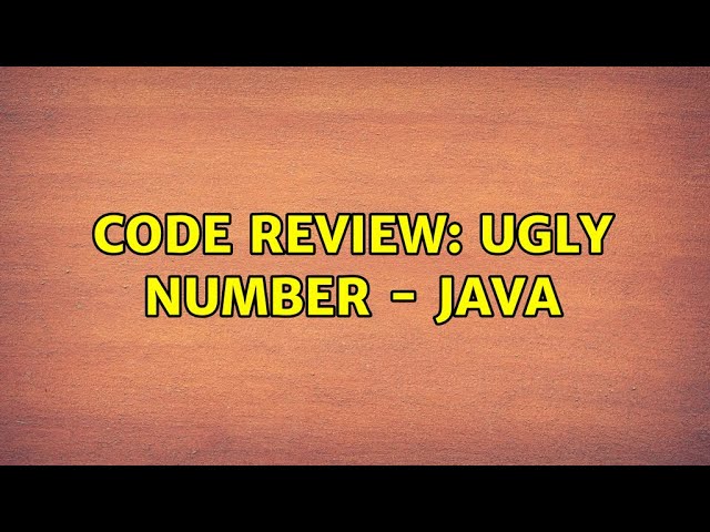 Code Review: Ugly Number - Java (2 Solutions!!)