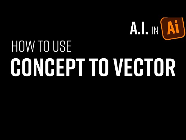 NEW: Concept To Vector In Adobe Illustrator (A.I. Function)