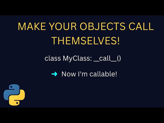 Callable Objects in Python Explained: Unlock the Power of __call__
