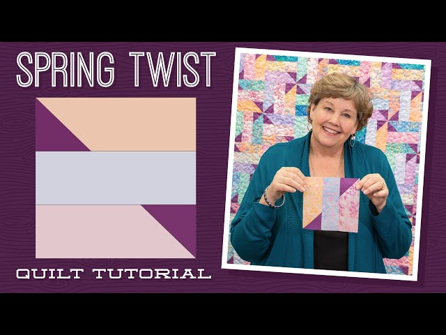 Make a "Spring Twist" Quilt with Jenny Doan of Missouri Star (Video Tutorial)