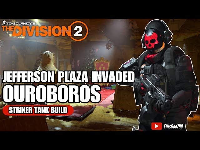 Jefferson Plaza INVADED SOLO | OUROBOROS Striker Tank Build - The Division 2