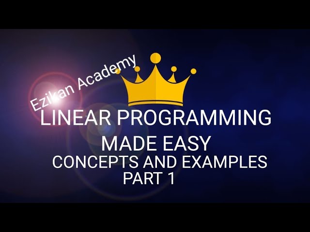 LINEAR PROGRAMMING (Part1)