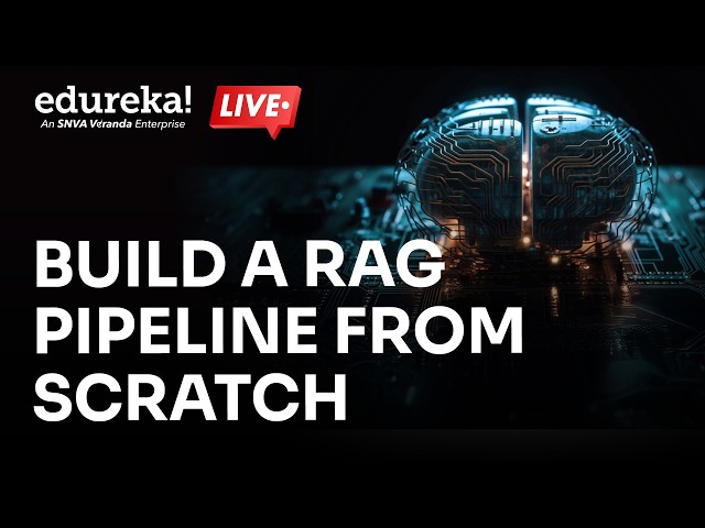 Build a RAG Pipeline from Scratch | Retrieval-Augmented Generation (RAG) Tutorial | Edureka
