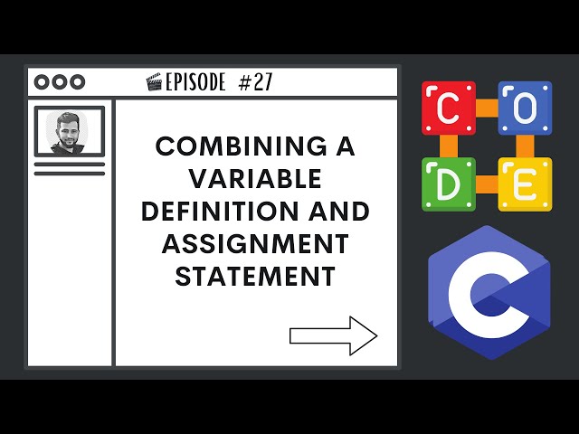 Combining a Variable Definition and Assignment Statement | Ep. 27 | C Programming Language