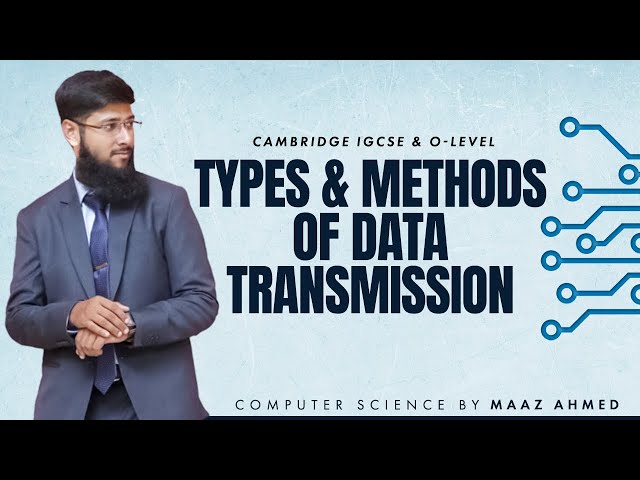 OL & IGCSE - Types and Methods of Data Transmission