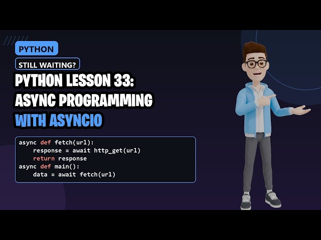 Python Lesson 33: Your Scraper Isn't Slow, It's Just Waiting
