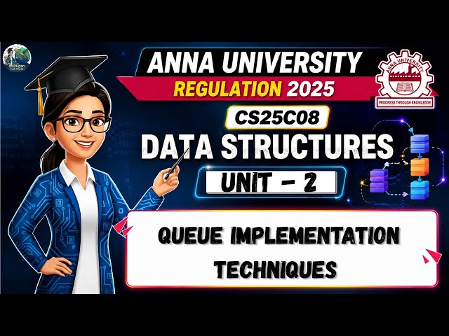 Queue Implementation Techniques in Data Structures | CS25C08 | Anna University Regulation 2025