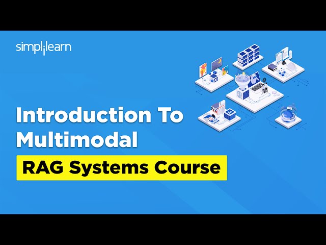 Multimodal RAG: Chat With Text, Images And Videos | Multimodal RAG Project | Simplilearn