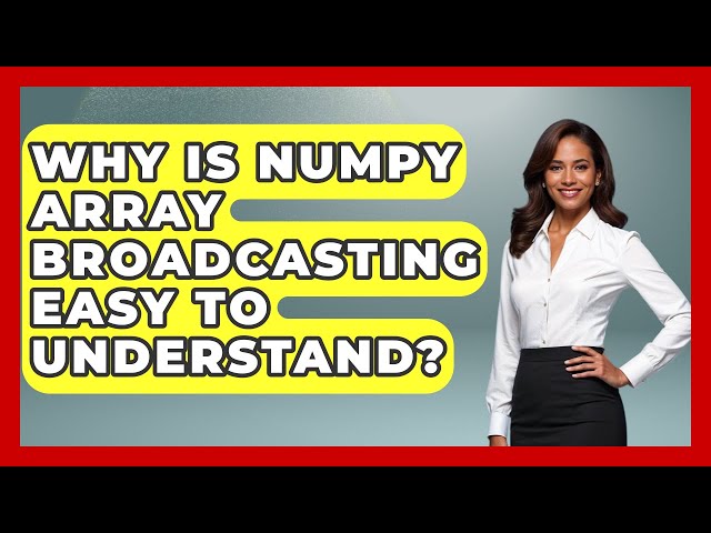 Why Is NumPy Array Broadcasting Easy To Understand? - Python Code School