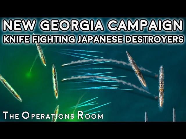 US Navy New Georgia Campaign (1/2) - Knife Fighting Japanese Destroyers
