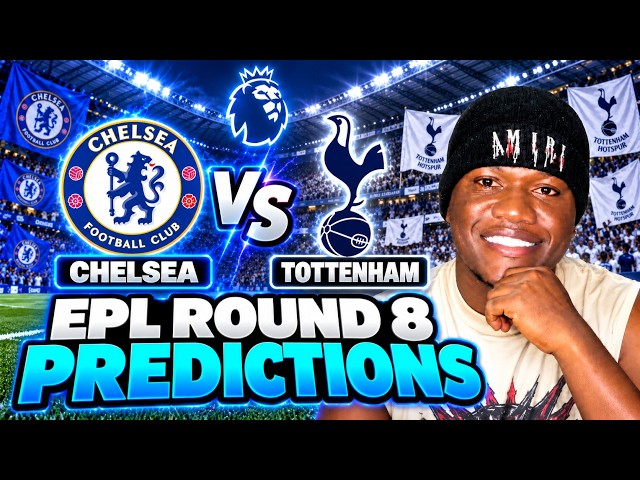EPL Round 8 Predictions 🔥 Chelsea vs Tottenham + All 10 Score Predictions!