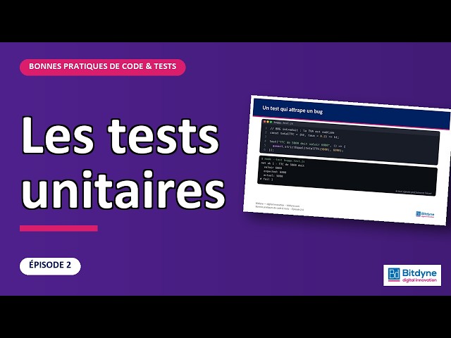 Bonnes pratiques (2/6) — Les tests unitaires