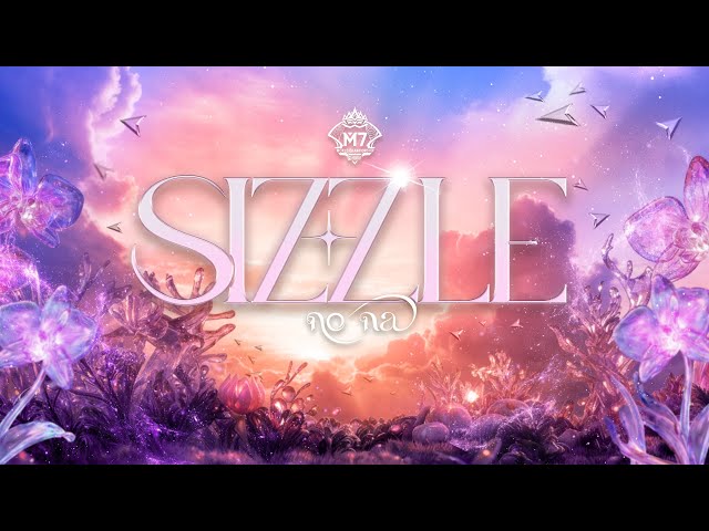 Sizzle | M7 Theme Song | Mobile Legends: Bang Bang | no na