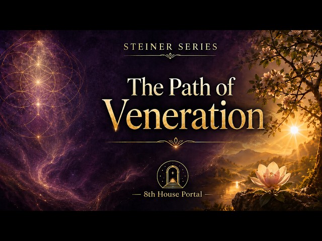 The Path of Veneration| Rudolf Steiner's Foundations of Spiritual Development