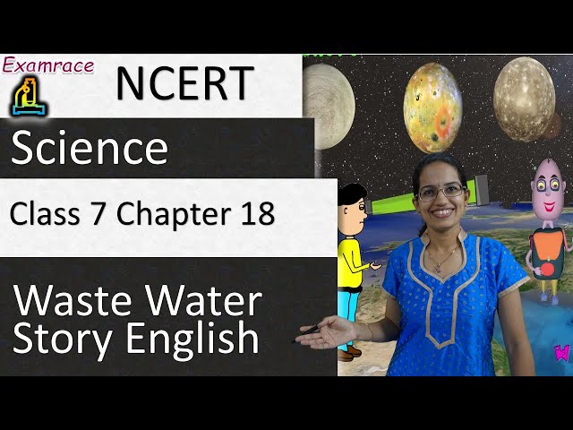 NCERT Class 7 Science Chapter 18: Wastewater Story (NSO/NSTSE) | English