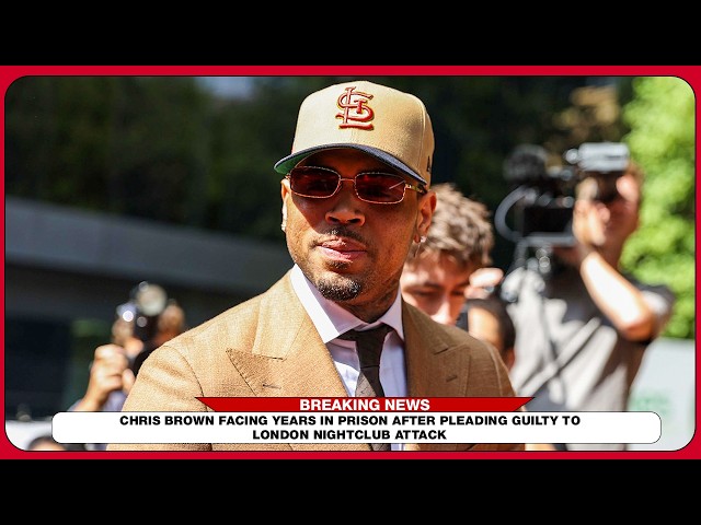 Chris Brown Faces YEARS in Prison After London Nightclub Attack?