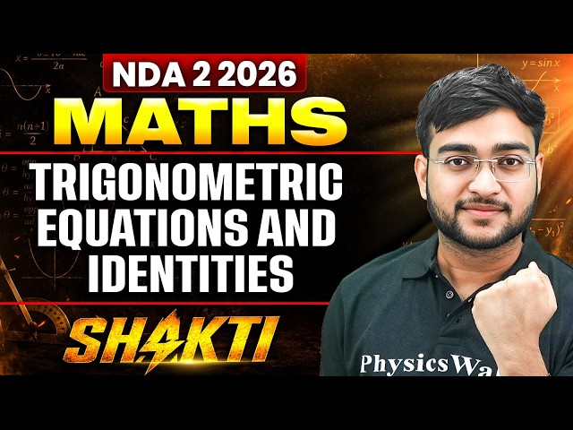 NDA MATHEMATICS: TRIGNOMETRIC EQUATIONS AND IDENTITIES | MATHS FOR NDA 2 2026 | DW SHAKTI