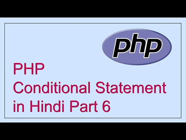 PHP Tutorials- #6  Learn Conditional Statements if- else 2022