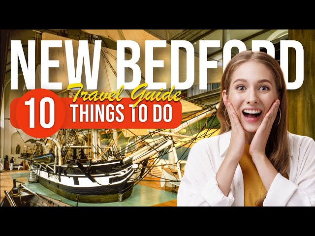 TOP 10 Things to do in New Bedford, Massachusetts 2023!