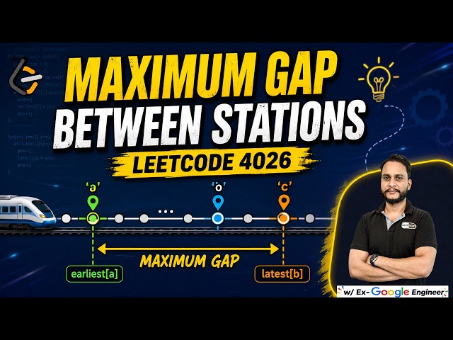Maximum Gap Between Stations | Leetcode 4026 | Two Pointer