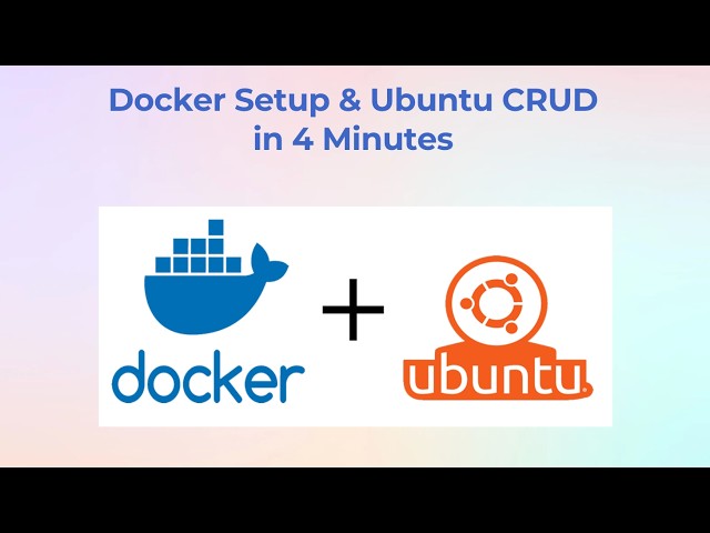 Docker Setup & Ubuntu CRUD in 4 Minutes