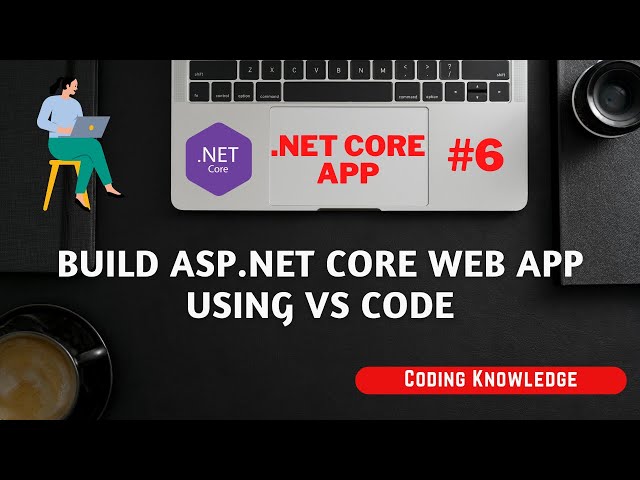 asp.net core tutorial: Working on ASP.NET Core Web App using Visual Studio Code (VS Code)