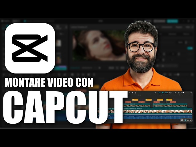 CAPCUT dalla A alla Z 🎬 CORSO COMPLETO sul VIDEO EDITOR GRATIS dove l'AI MONTA AL POSTO TUO