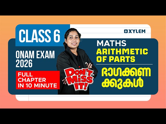 Class 6 Maths | Onam Exam 2026 - Arithmetic of Parts / Full Chapter | Xylem Class 6