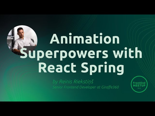 Reinis Riekstiņš: “Animation Superpowers with React Spring” [Frontend Meetup Riga 14]