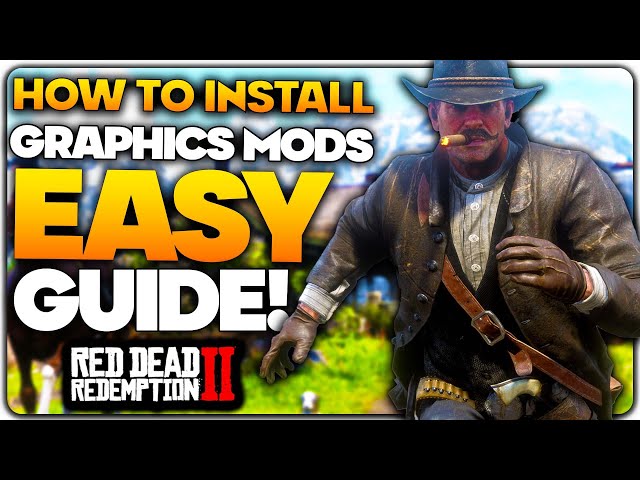 How To Install Graphics Mods For Red Dead Redemption 2 EASY GUIDE! | Best Graphics Mods Tutorial!