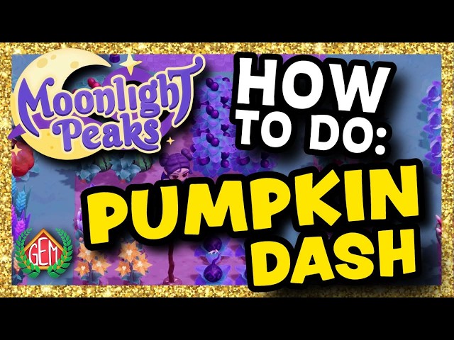 Moonlight Peaks How to Do Pumpkin Dash