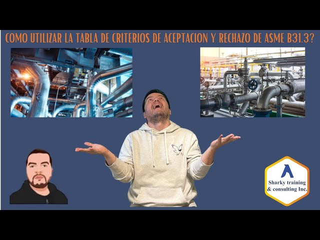 How to use the ASME B31.3 acceptance and rejection criteria table