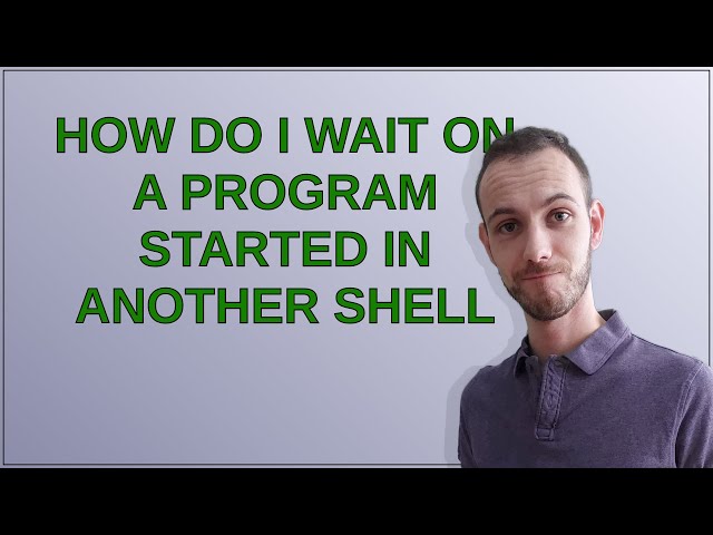 Unix: How do I wait on a program started in another shell