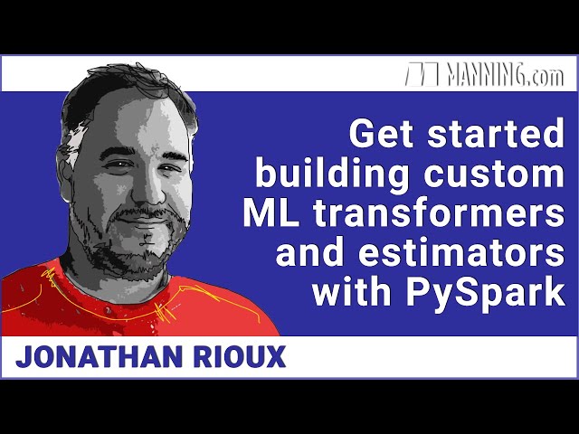 Get started building custom ML transformers and estimators with PySpark