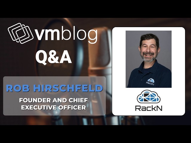 VMware Migration Stalled? RackN CEO Rob Hirschfeld on Getting Unstuck