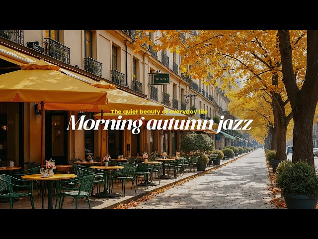 Morning Autumn Jazz Music | Fresh Coffee for Chill, Relax and Healing your Soul