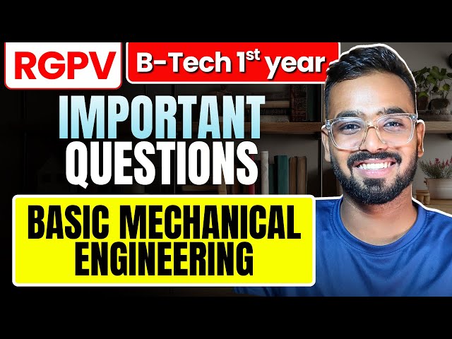 Basic Mechanical Engineering (BME) Most Important Topics | RGPV B.Tech 1st year