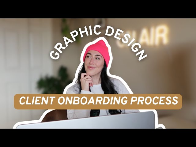 Graphic Design Client Onboarding Process (STEP BY STEP)